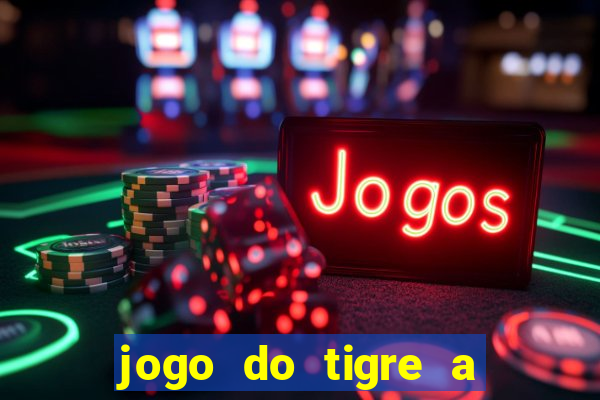 jogo do tigre a partir de 5 reais